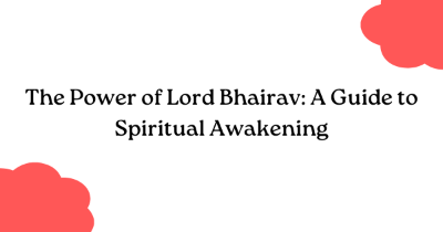 The Power of Lord Bhairav: A Guide to Spiritual Awakening The Power of Lord Bhairav: A Guide to Spiritual Awakening